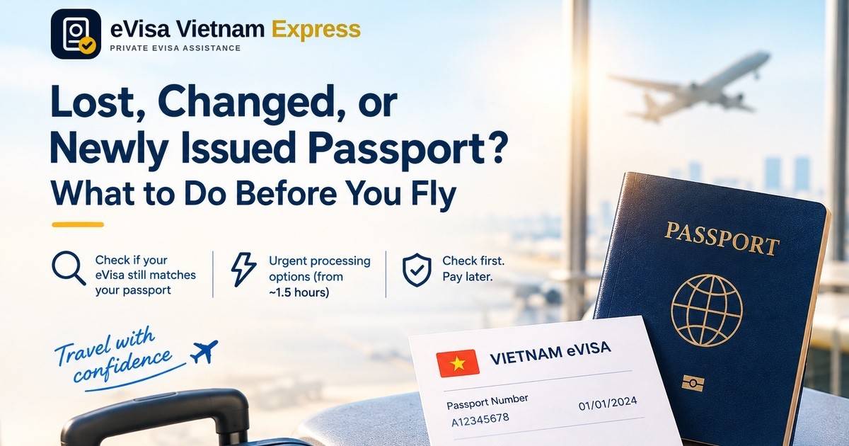 Lost, Changed or New Passport? What to Do About Your Vietnam eVisa Before You Fly